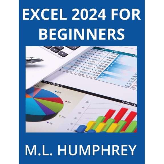 Excel 2024 Essentials Excel 2024 for Beginners, Book 1, (Hardcover)