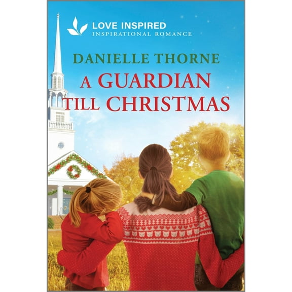 Pre-Owned A Guardian Till Christmas: An Uplifting Inspirational Romance (Mass Market Paperback) 1335936866 9781335936868