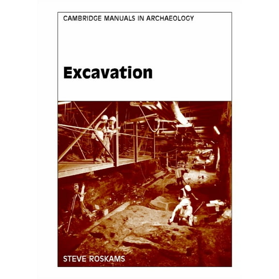 Cambridge Manuals in Archaeology Excavation, (Hardcover)