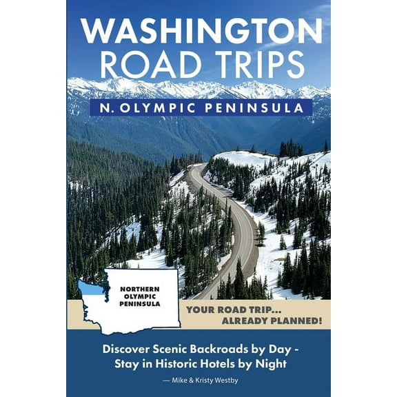 Washington Road Trips - Northern Olympic Peninsula, (Paperback)