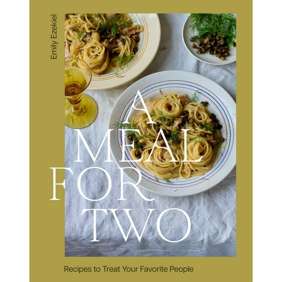 A Meal for Two: Recipes to Treat Your Favorite People, (Hardcover)