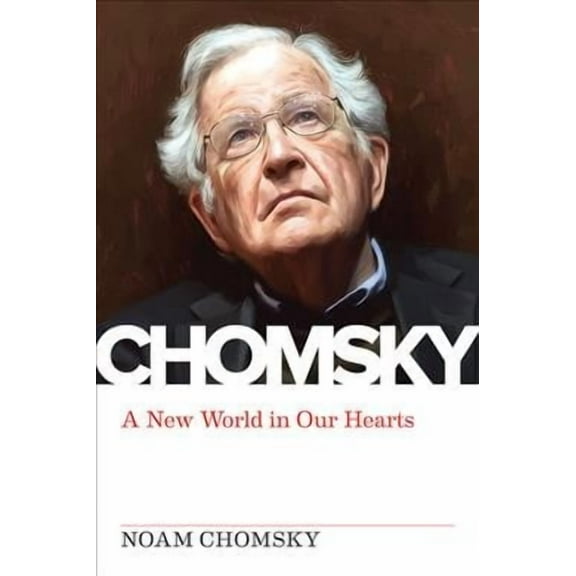 New World in Our Hearts: In Conversation with Michael Albert (Hardcover) by Noam Chomsky