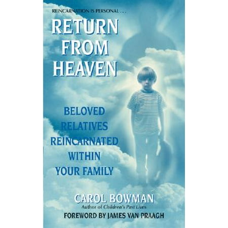 Return from Heaven : Beloved Relatives Reincarnated Within Your Family