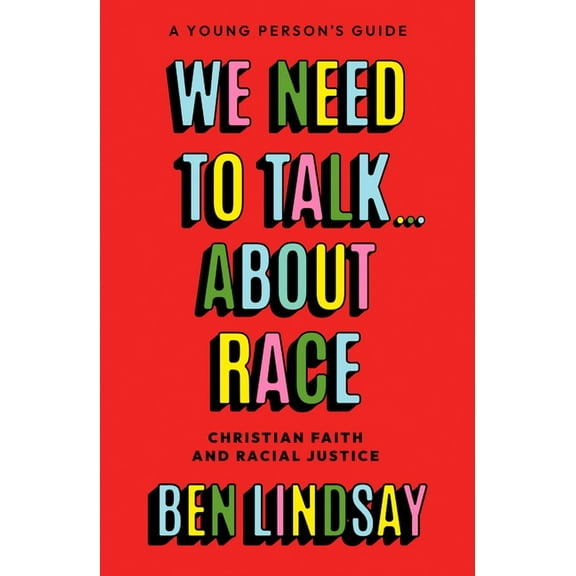 We Need to Talk... about Race: Christian Faith and Racial Justice - A Young Person's Guide, (Paperback)