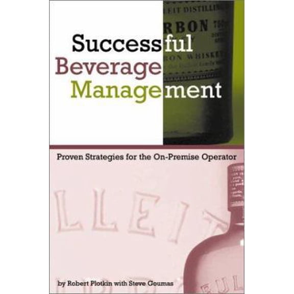 Pre-Owned Successful Beverage Management: Proven Strategies for the On-Premise Owner (Paperback) 0945562276 9780945562276