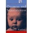 thumbnail image 1 of Pre-Owned Oneness and Separateness: From Infant to Individual (Paperback) by Louise J Kaplan, Margaret S Mahler, 1 of 1