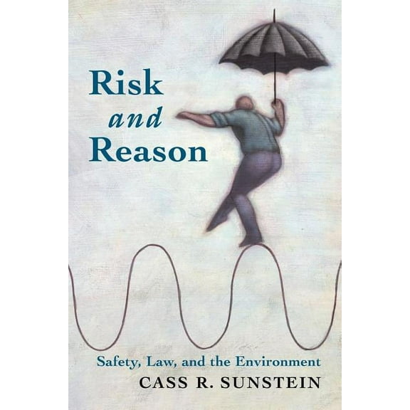 Risk and Reason: Safety, Law, and the Environment, (Paperback)