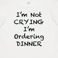 thumbnail image 4 of Inktastic I'm Not Crying, I'm Ordering Dinner Boys or Girls Baby T-Shirt, 4 of 5
