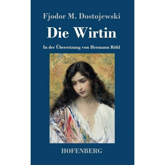 Die Wirtin: In der Übersetzung von Hermann Röhl, (Hardcover)