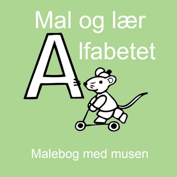 Farvelæg alfabetet - malebog med musen - malebog for børn og voksne, (Paperback)