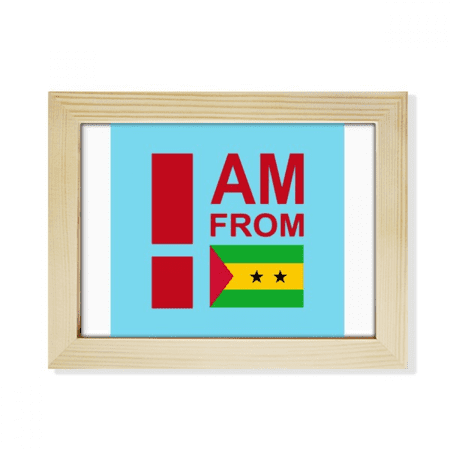 I Am From Sao Tome Principe Desktop Photo Frame Picture Art Decoration Painting 6x8 inch