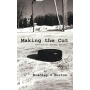 Revolution Hockey: Making the Cut: Revolution Hockey Series (Paperback)