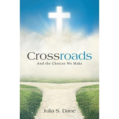 Crossroads : And the Choices We Make (Paperback)