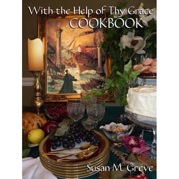 Pre-Owned With the Help of Thy Grace Cookbook (Hardcover) by Susan M Greve