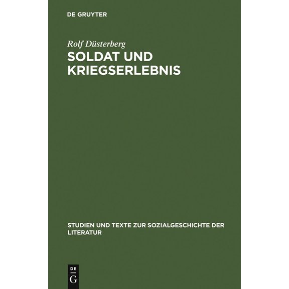 Studien Und Texte Zur Sozialgeschichte d Soldat und Kriegserlebnis, Book 78, (Hardcover)