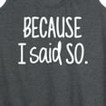 thumbnail image 3 of Instant Message - Because I Said So - Women's Racerback Tank Top, 3 of 6