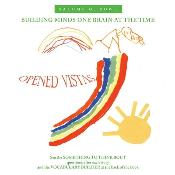Opened Vistas: Building Minds One Brain at the Time, (Paperback)