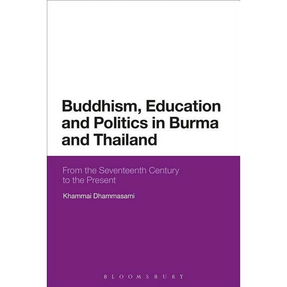 Buddhism, Education and Politics in Burma and Thailand: From the Seventeenth Century to the Present (Paperback)