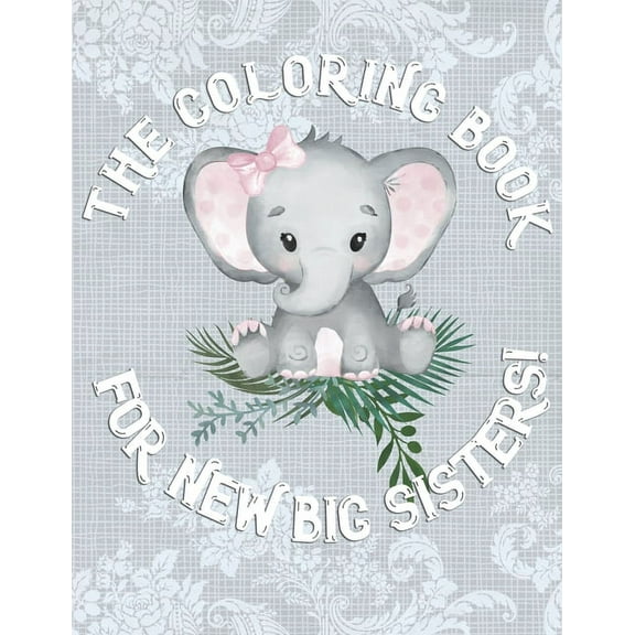 The Coloring Book For New Big Sisters, (Paperback)