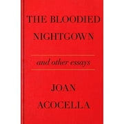The Bloodied Nightgown and Other Essays (Hardcover)