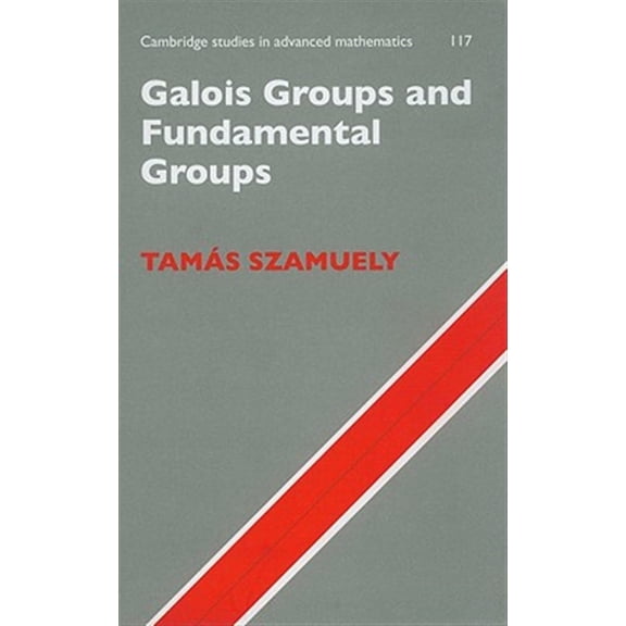 Pre-Owned Cambridge Studies in Advanced Mathematic Galois Groups and Fundamental Groups, Book 117, (Hardcover)
