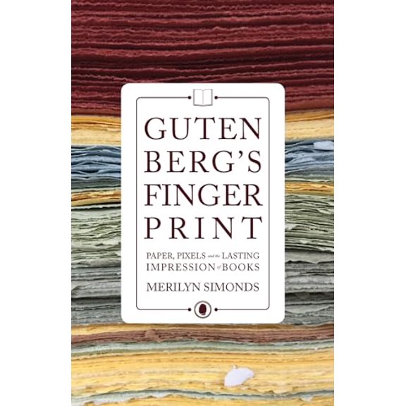 Pre-Owned Gutenberg's Fingerprint: Paper, Pixels and the Lasting Impression of Books (Hardcover) 1770413529 9781770413528