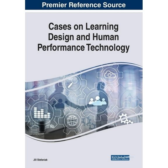 Cases on Learning Design and Human Performance Technology, (Paperback)