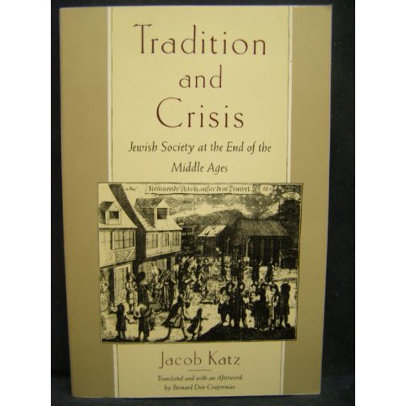 Pre-Owned Tradition and Crisis: Jewish Society at the End of the Middle Ages (Paperback) 0805209964 9780805209969