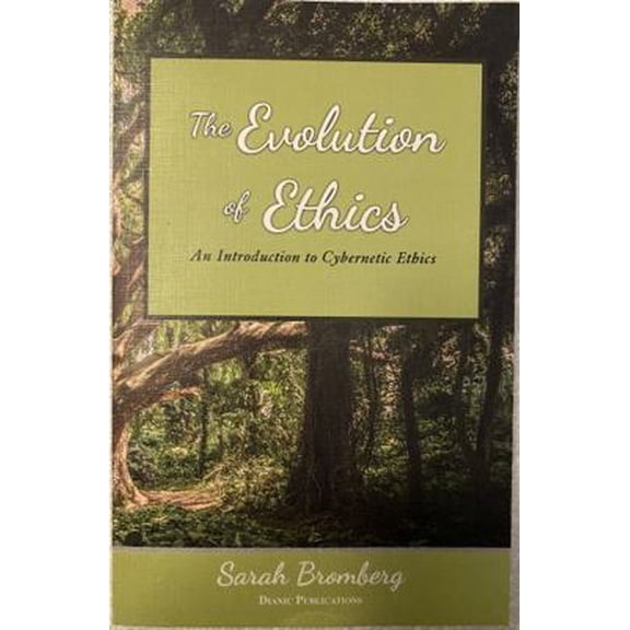 Pre-Owned The Evolution of Ethics: An Introduction to Cybernetic Ethics (Unknown) 0578246287 9780578246284