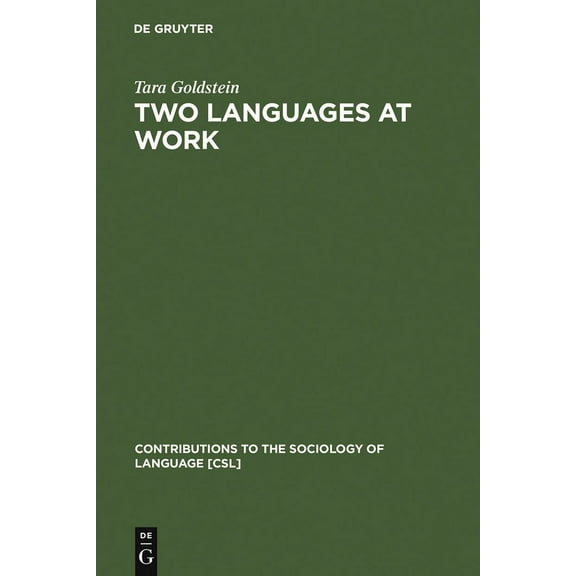 Contributions to the Sociology of Langua Two Languages at Work, Book 74, (Hardcover)