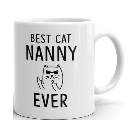 

Best Cat Nanny Ever Rude Funny Coffee Tea Ceramic Mug Office Work Cup Gift