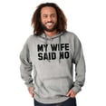thumbnail image 3 of My Wife Said No Funny Husband Humor Hoodie Hooded Sweatshirt Men Brisco Brands S, 3 of 6