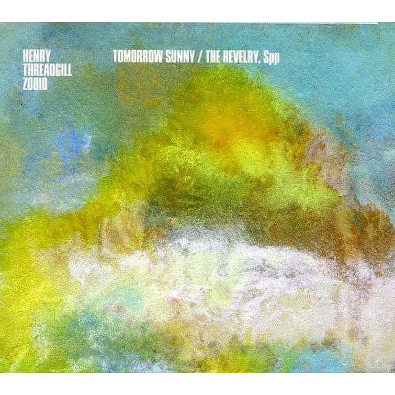 Henry Threadgill - Tomorrow Sunny and The Revelry - Music & Performance - CD