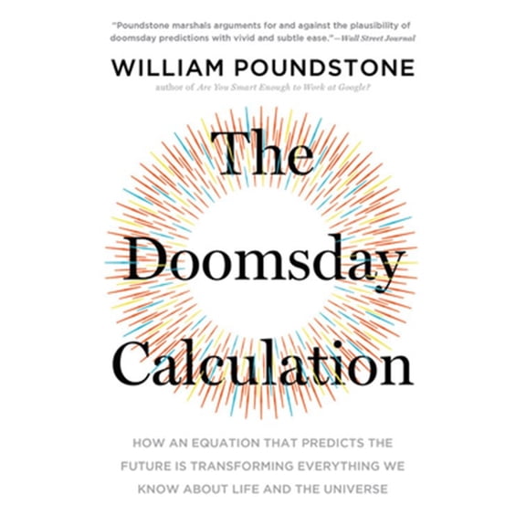 Pre-Owned The Doomsday Calculation : How an Equation that Predicts the Future Is Transforming Everything We Know About Life and the Universe (Paperback)
