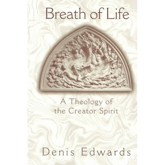 Breath of Life: A Theology of the Creator Spirit (Paperback)