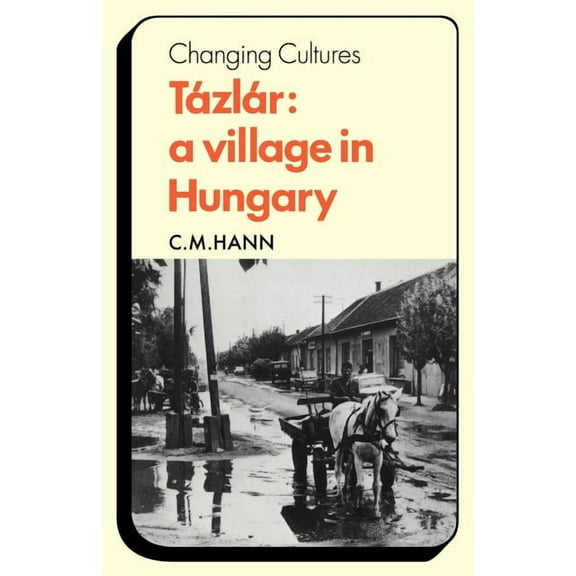 Changing Culture Tazlar: A Village in Hungary, (Paperback)