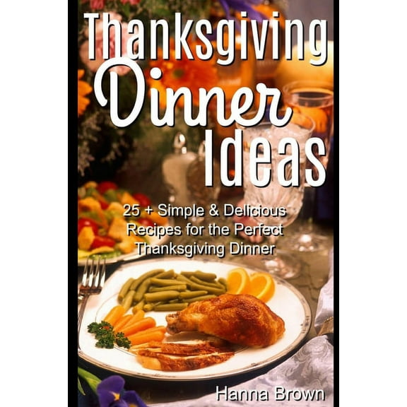 Hanna Brown: Thanksgiving Dinner Ideas, Book 1 (Paperback)