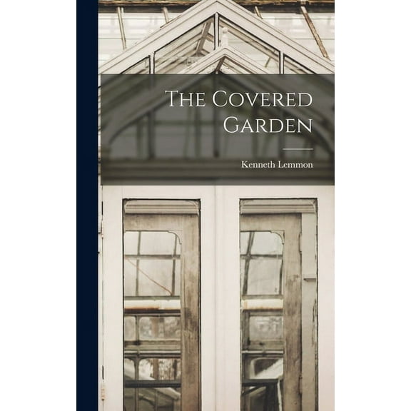 The Covered Garden, (Hardcover)