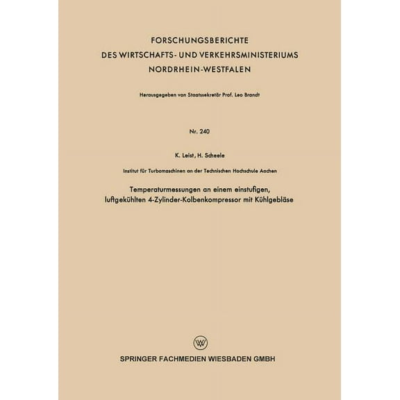 Forschungsberichte Des Wirtschafts- Und Temperaturmessungen an Einem Einstufigen, LuftgekÃ¼hlten 4-Zylinder-Kolbenkompressor Mit KÃ¼hlgeblÃ¤se, Book 240, (Paperback)