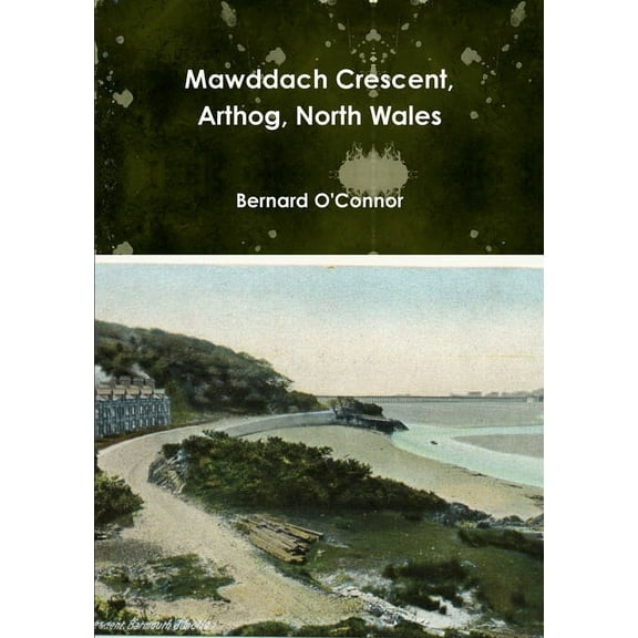 Mawddach Crescent, Arthog, North Wales (Paperback)