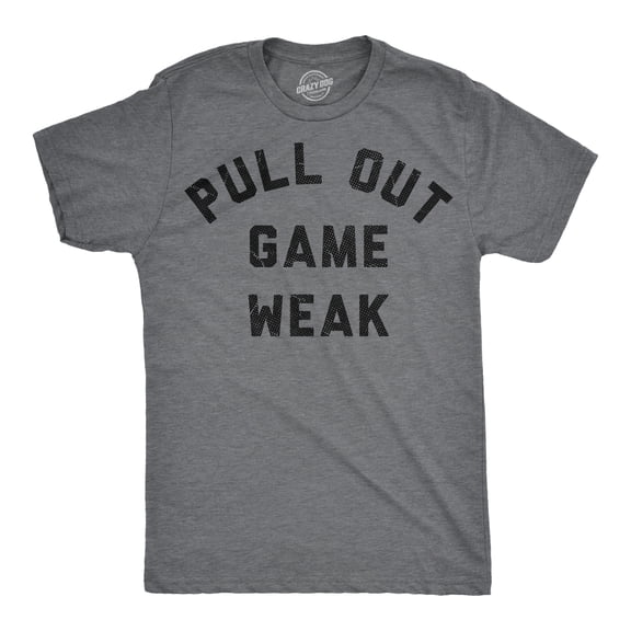 Mens Funny T Shirts Pull Out Game Weak Sarcastic Dad Graphic Novelty Tee for Men Graphic Tees