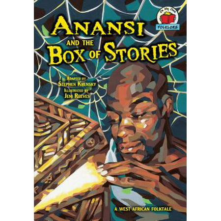 Anansi and the Box of Stories : A West African (Best Loved Folktales Of The World)