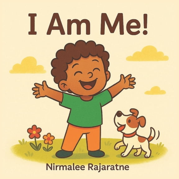 I Am Me!: A Self-Esteem Story About Confidence and Being Yourself for Children Ages 2-6, (Paperback)