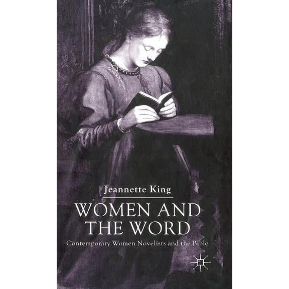 Women and the Word: Contemporary Women Novelists and the Bible, (Hardcover)