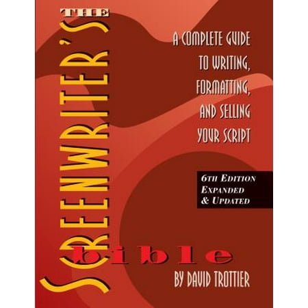The Screenwriter's Bible : A Complete Guide to Writing, Formatting, and Selling Your (Best Script Writing Program)