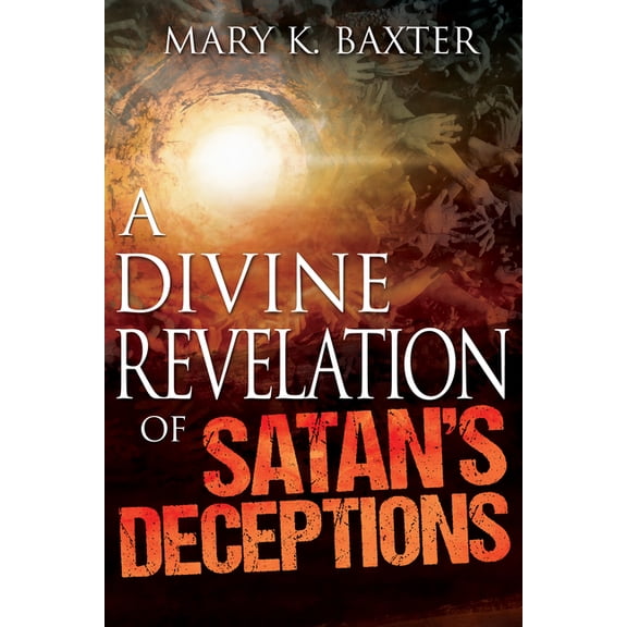 A Divine Revelation of Satan's Deceptions, (Paperback)