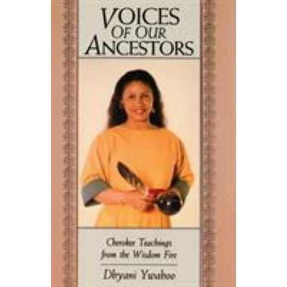 Pre-Owned Voices of Our Ancestors : Cherokee Teachings from the Wisdom Fire 9780877734109