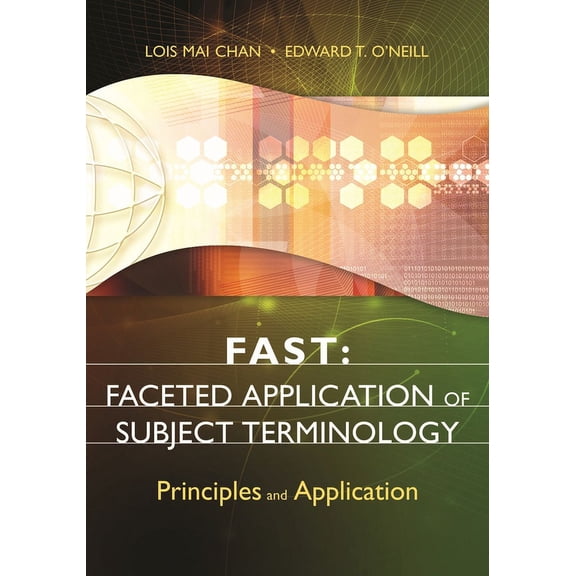 Fast: Faceted Application of Subject Terminology: Principles and Application, (Paperback)