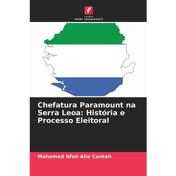 Chefatura Paramount na Serra Leoa: História e Processo Eleitoral, (Paperback)