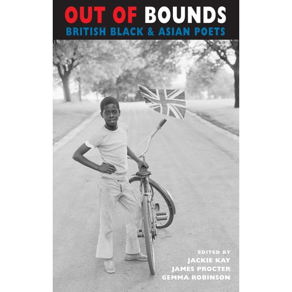 Pre-Owned Out of Bounds: British Black & Asian Poets (Paperback) by Jackie Kay, James Procter, Gemma Robinson